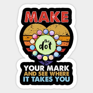 Make your mark and see where it takes you Sticker